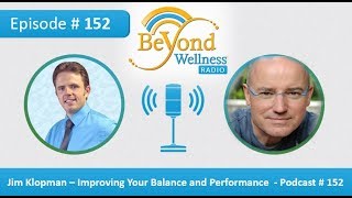 Jim Klopman - Improving Your Balance and Performance - Podcast #152