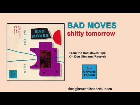 Bad Moves - Shitty Tomorrow (Official Audio)