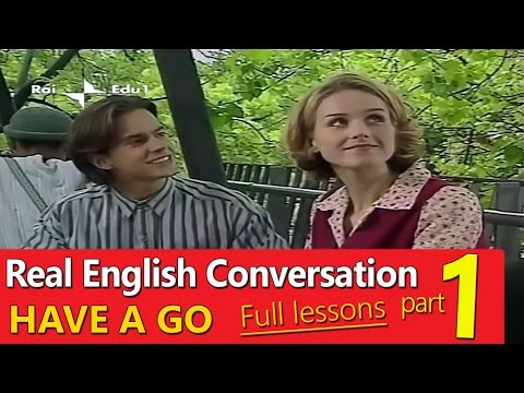 ✔ Real English Conversation - English Have A Go - Full Lesson - Part 01