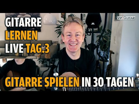 Gitarre Lernen Tag.3 - Gitarre spielen in 30 Lerntagen - Einsteigerkurs