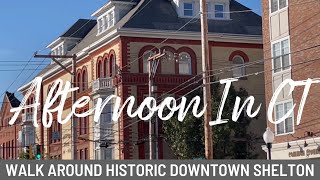 Shelton CT Historic downtown walk around tour
