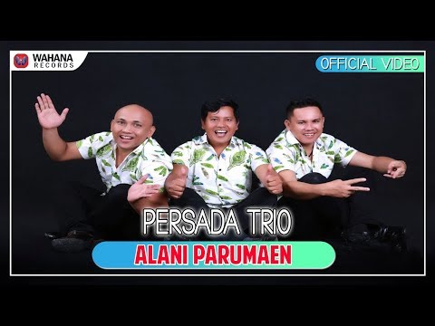 Persada Trio - Alani Parumaen (Official Video)
