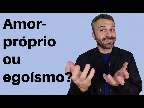 Diferença entre amor-próprio e egoísmo