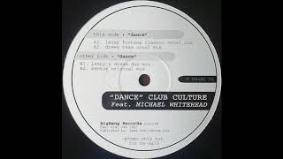 Club Culture ‎– Dance (Lenny's Dream Dub Mix)