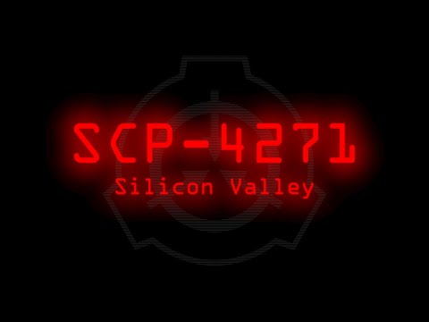 SCP-4271 - Silicon Valley