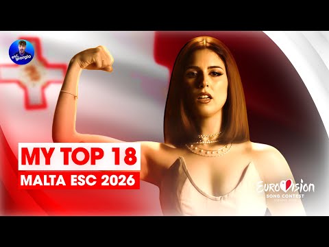 🇲🇹 MESC 2026: My Top 18 (Malta in Eurovision 2026)