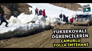 Yüksekovalı Öğrencilerin Çamurlu Yolla İmtihanı
