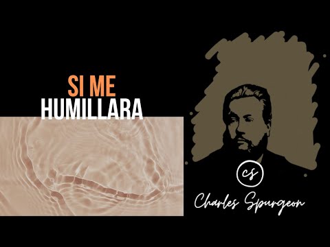 Si me humillara (2 Crónicas 7:14) Devocional de hoy Charles Spurgeon
