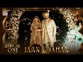 Lyrical: Jaan e Jahan OST | Rahat Fateh Ali Khan | Ayeza Khan | Hamza Ali Abbasi | ARY Digital