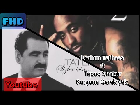 ibrahim Tatlıses ft Tupac Shakur - Kurşuna Gerek yok (Official Video FHD)