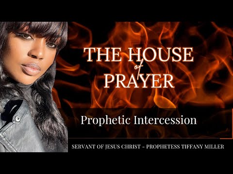 The House Of Prayer - Prophetic Intecession.