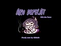 [Parody Cover] AKU DIPECAT - Refo dan Fauna