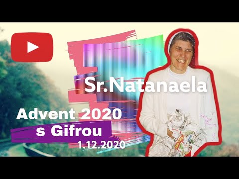 ADVENT 2020 s Gifrou - 1.12.2020 - sr.Natanaela OSF