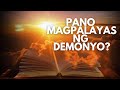 Pano Magpalayas ng Demonyo?