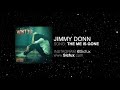 Jimmy Donn The Me Is Gone OFFICIAL AUDIO