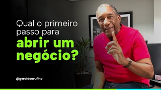 QUAL PRIMEIRO PASSO PARA ABRIR UM NEGÓCIO?