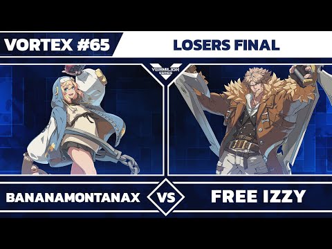 [Vortex #65] BananaMontanaX vs Free Izzy - Losers Final - Guilty Gear Strive