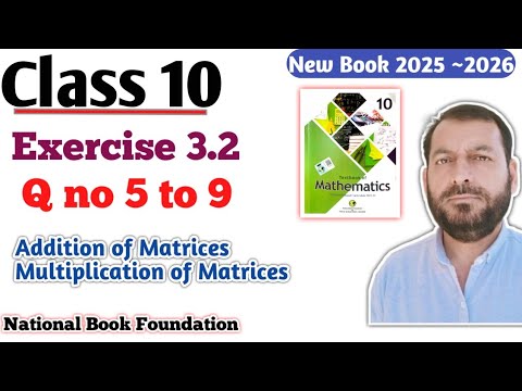Class 10 Exercise 3.2  Ex 3.2  NBF Maths addition of Matrices | Add the matrices Fbise maths 10th