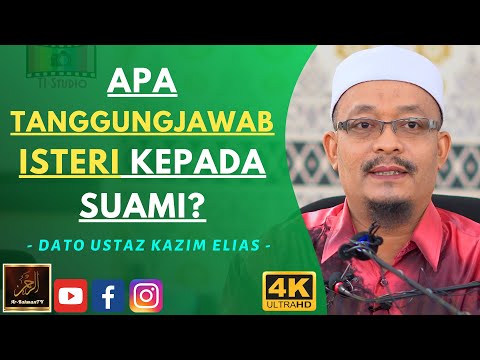 Dato Ustaz Kazim Elias - APA TANGGUNGJAWAB ISTERI KEPADA SUAMI?