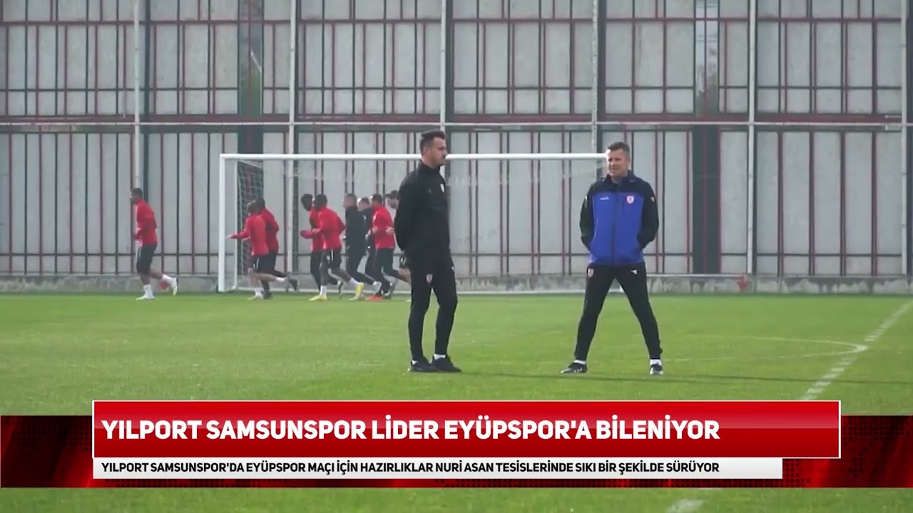 Samsunspor ile Eyüpspor kritik karşılaşmaya çıkıyor!