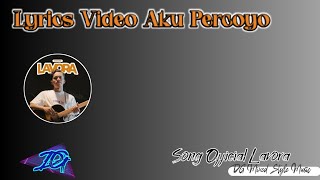 Download lagu Aku Percoyo -LAVORA -(Lyrics video) #lavora #akupercoyo #denmasgeo #lyricvideo mp3