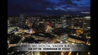 DJ Vibez, MC Docta, Vader, Roland - Silk City FM - Birmingham UK - VET SET