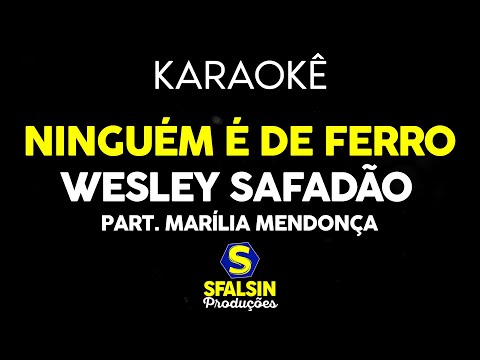 NINGUÉM É DE FERRO - Wesley Safadão Part. Marília Mendonça (KARAOKÊ VERSION)