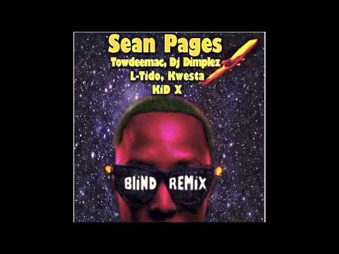 Sean Pages X Dj Dimplez,Kwesta,Kid X,L-Tido,Towdeemac -  Blind