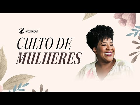 CULTO DE MULHERES // PRA. MARISA COSTA // 28.04.2025 / COMUNIDADE CRISTÃ RECOMEÇAR