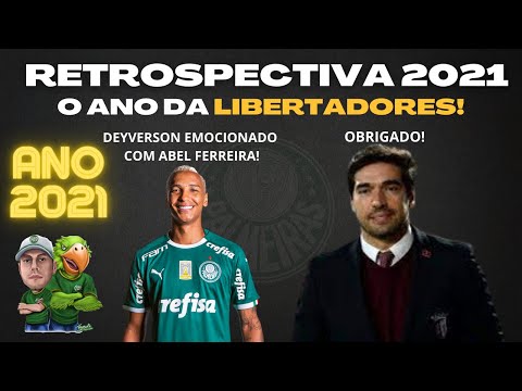 RETROSPECTIVA 2021 ANO MGICO DO PALMEIRAS | EMOO DE DEYVERSON COM ABEL E O TTULO DA LIBERTA!