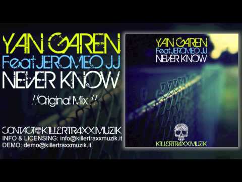 Yan Garen ft Jeromeo JJ - Never Know (Original Mix)
