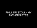 PHILL DRISCOLL - MY FATHER'S EYES