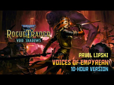 Pavel Lipski - Voices of Empyrean (10-Hour Version) - Warhammer 40K: Rogue Trader (Official Audio)