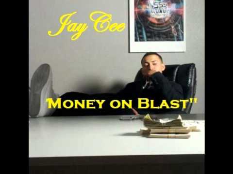 Jay Cee - Money On Blast (NEW MUSIC) with DL link