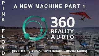 Pink Floyd - A New Machine Part 1 (360 Reality Audio / 2019 Remix / Official Audio)