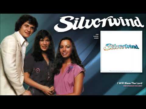 Silverwind - I Will Bless The Lord