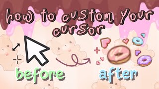 How to change or custom your cursor (tutorial)