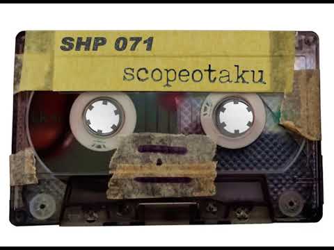 SH.MIXTAPE.71 / SCOPEOTAKU