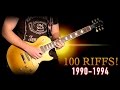 100 Riffs - Greatest Rock Guitar Riffs Of The 1990's  (1990-1994)