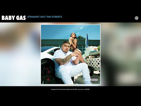 Baby Gas - Straight Out The Streets (Audio)