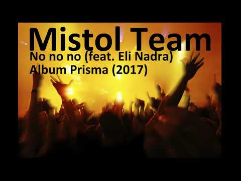 Mistol Team feat. Eli Nadra - No no no // ARGENTINA // NOMINADO A LOS PREMIOS GARDEL