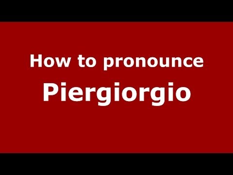 How to pronounce Piergiorgio (Italian/Italy) - PronounceNames.com
