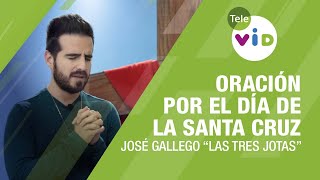 Oración por el Día de la Santa Cruz, José Gallego, 3 mayo Día de la Santa Cruz 🙏 #TeleVID #SantaCruz