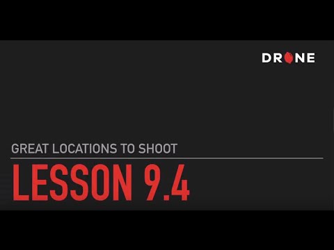 Best Locations for Shooting Drone Footage – Lesson 9.4 - How To Fly A Quadcopter Drone