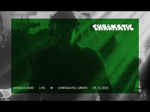 Angelo Mike @ CHRŌMATIC Green 05.12.2025