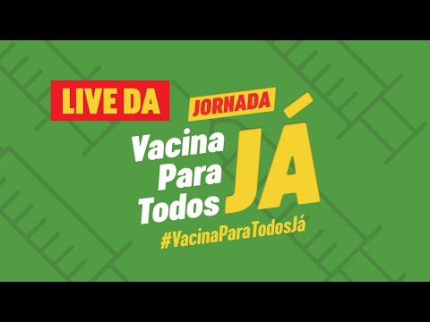 Live Nacional da Jornada #VacinaParaTodosJá​