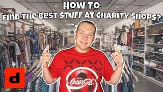 How to find the BEST Stuff at Charity Shops?! UK Reseller Tips