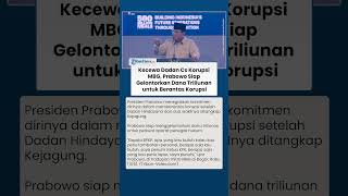 Kecewa Dadan Cs Korupsi MBG, Prabowo Siap Gelontorkan Dana Triliunan untuk Berantas Korupsi