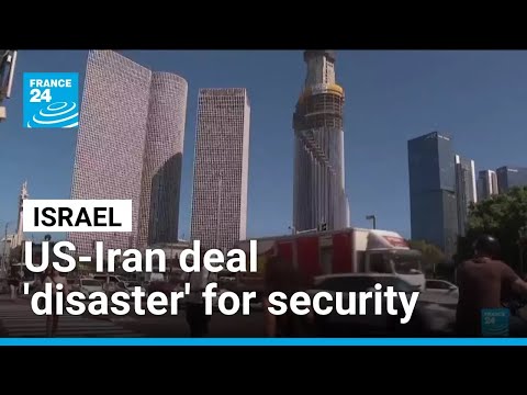 For Israel, US-Iran deal a 'disaster' incompatible with its security interests