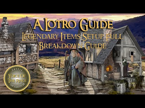 Legendary Items Setup Full Breakdown Guide - The Lord of the Rings Online - 2023 | A LOTRO Guide.